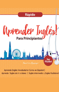 Aprender Ingl?s para Principiantes Rpido - Aprenda Ingl?s Vocabulario (Curso en Espaol - Ser Fluido)