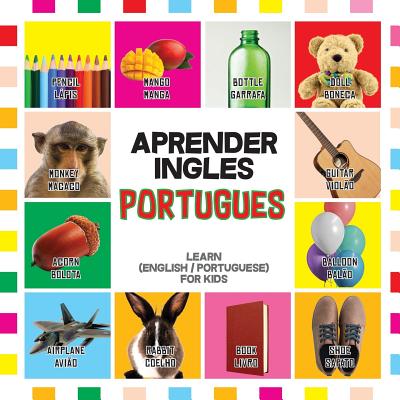 Aprender Ingles Portugues: Learn English / Portuguese for Kids - Mendona, Emiliana, and Dyer, Nancy