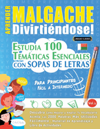 Aprender Malgache Divirti?ndose! - Para Principiantes: Fcil a Intermedio - Estudia 100 Temticas Esenciales Con Sopas de Letras - Vol.1