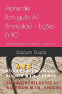 Aprender Portugu?s A1 (Iniciados) - Li??es 6-10: Learning Portuguese A1 (Beginners) - Lessons 6-10