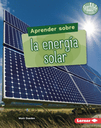 Aprender Sobre La Energa Solar (Finding Out about Solar Energy)