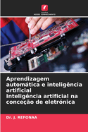 Aprendizagem automtica e intelig?ncia artificial Intelig?ncia artificial na conce??o de eletr?nica