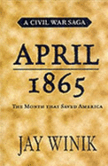 April 1865: The Month That Saved America - Winik, Jay