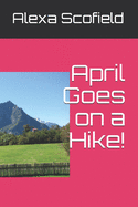 April Goes on a Hike!