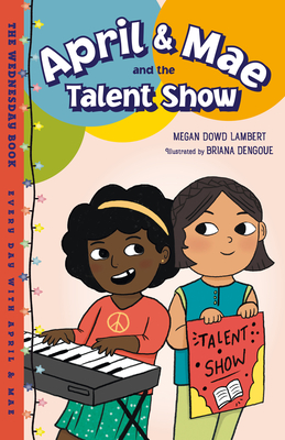 April & Mae and the Talent Show: The Wednesday Book - Lambert, Megan Dowd