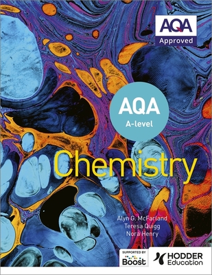 AQA A Level Chemistry (Year 1 and Year 2) - McFarland, Alyn G., and Henry, Nora, and Quigg, Teresa