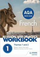 AQA A-level French Revision and Practice Workbook: Themes 1 and 2: Includes space to write answers in the book