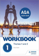 AQA A-level German Revision and Practice Workbook: Themes 1 and 2
