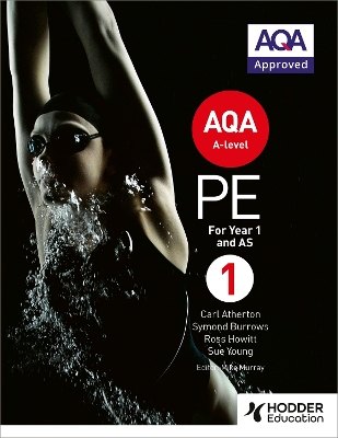 AQA A-level PE Book 1: For A-level year 1 and AS - Atherton, Carl, and Burrows, Symond, and Howitt, Ross