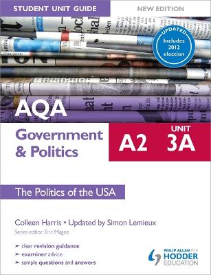 AQA A2 Government & Politics Student Unit Guide New Edition: Unit 3a The Politics of the USA Updated - Harris, Colleen, and Lemieux, Simon