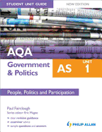 AQA AS Government & Politics Student Unit Guide New Edition: Unit 1 People, Politics and Participation