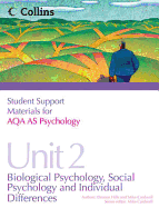 AQA AS Psychology Unit 2: Biological Psychology, Social Psychology and Individual Differences
