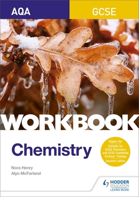 AQA GCSE Chemistry Workbook - Henry, Nora, and McFarland, Alyn G.