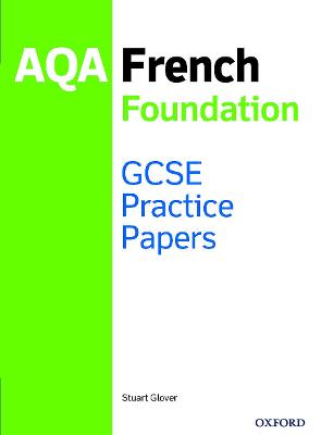 AQA GCSE French Foundation Practice Papers - Glover, Stuart