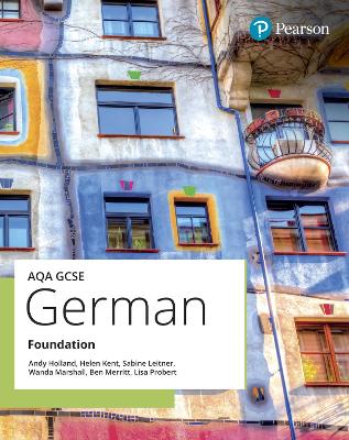 AQA GCSE German Foundation Student Book - Holland, Andy, and Leitner, Sabine, and Merritt, Ben