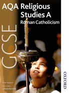 AQA GCSE Religious Studies A - Roman Catholicism