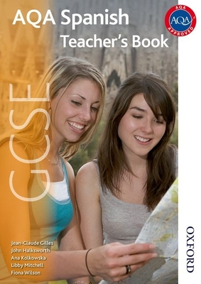 AQA GCSE Spanish Teacher's Book - Halksworth, John, and Kolkowska, Ana, and Mitchell, Libby