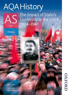 AQA History as: Unit 2 - the Impact of Stalin's Leadership in the USSR, 1924-1941: Student's Book