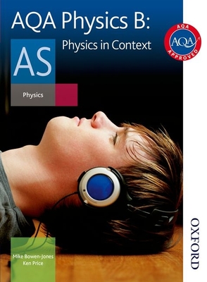 AQA Physics B AS Student Book - Bowen-Jones, Mike, and Price, Ken