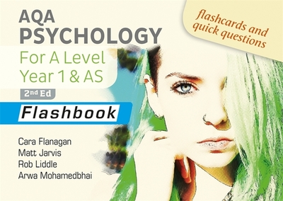 AQA Psychology for A Level Year 1 & AS Flashbook: 2nd Edition - Mohamedbhai, Arwa, and Flanagan, Cara, and Jarvis, Matt