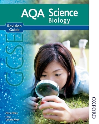 AQA Science GCSE Biology Revision Guide (2011 specification) - Ryan, Lawrie (Editor), and Miles, Niva, and English, Nigel