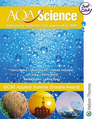 AQA Science: Student's Book: GCSE Applied Science (Double Award) - Blake, Gerry, and Brown, David, and Hayward, James