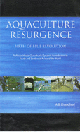 Aquaculture Resurgence: Birth of Blue Revoultion - Chaudhuri, Hiralal