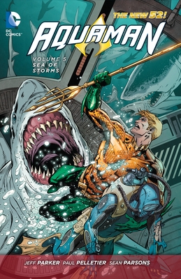 Aquaman Vol. 5: Sea of Storms (The New 52) - Parker, Jeff