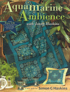 Aquamarine Ambience with Jenny Haskins: A New Quilt - Haskins, Jenny, and Haskins, Simon G.