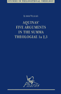 Aquinas' Five Arguments in the Summa Theologiae 1a 2, 3