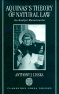 Aquinas's Theory of Natural Law: An Analytic Reconstruction - Lisska, Anthony J