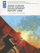 Arab Human Development Report 2004: Towards Freedom in the Arab World