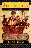 Arab Seafaring: In the Indian Ocean in Ancient and Early Medieval Times - Expanded Edition