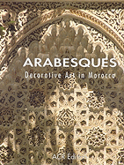 Arabesques: Decorative Art in Morocco