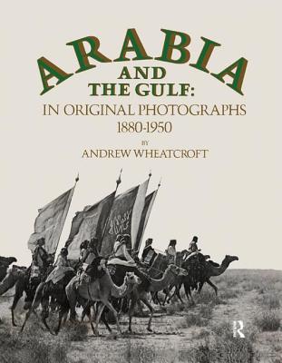 Arabia & The Gulf - Wheatcroft, Andrew
