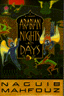 Arabian Nights and Days - Mahfouz, Naguib, and Johnson-Davies, Denys (Translated by), and Mahfuz, Najib