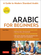 Arabic for Beginners: A Guide to Modern Standard Arabic (Free Online Audio and Printable Flash Cards)
