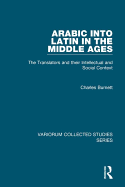 Arabic into Latin in the Middle Ages: The Translators and Their Intellectual and Social Context