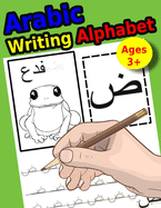 Arabic Writing Alphabet: Workbook Practice to Learn How to Trace & Write Alif Baa