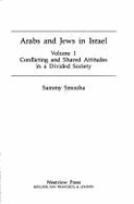 Arabs and Jews in Israel: Volume 2, Change and Continuity in Mutual Intolerance