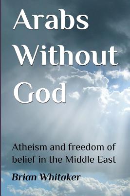 Arabs Without God - Whitaker, Brian