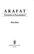 Arafat, Terrorist or Peacemaker? - Hart, Alan