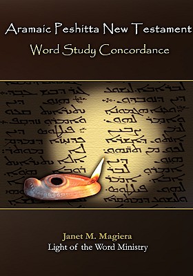Aramaic Peshitta New Testament Word Study Concordance - Magiera, Janet M