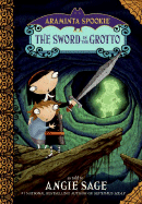 Araminta Spookie 2: The Sword in the Grotto - Sage, Angie