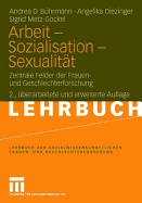 Arbeit - Sozialisation - Sexualitat: Zentrale Felder Der Frauen- Und Geschlechterforschung