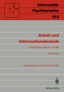 Arbeit Und Informationstechnik: Fachtagung, Veranstaltet Vom Fachbereich 8 "Informatik Und Gesellschaft" Der GI Karlsruhe, 15. - 17. Juli 1986, Proceedings