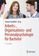 Arbeits-, Organisations- Und Personalpsychologie Fr Bachelor - Kauffeld, Simone (Editor)