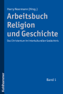 Arbeitsbuch Religion Und Geschichte: Das Christentum Im Interkulturellen Gedachtnis, Band 2