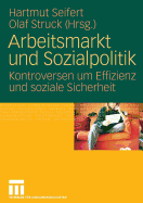 Arbeitsmarkt Und Sozialpolitik: Kontroversen Um Effizienz Und Soziale Sicherheit