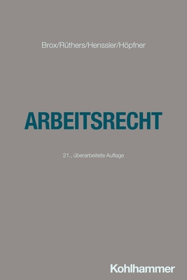 Arbeitsrecht - Brox, Hans, and Henssler, Martin